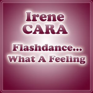 Irene Cara: Flashdance... What A Feeling