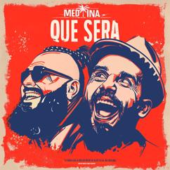 Medina: Que Sera