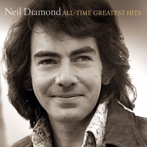 Neil Diamond: All-Time Greatest Hits (Deluxe)
