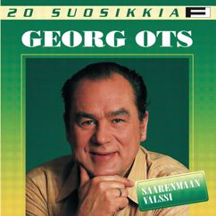 Georg Ots: Rakastan sinua elämä