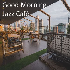 Michael Born & Lounge Chill Music: Good Morning Jazz Café: Bossa Jazz for a Good Awakening