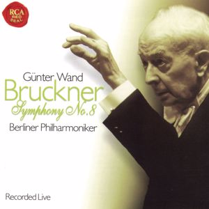 Günter Wand: Anton Bruckner: Symphonie No. 8
