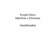 Purple Disco Machine x Chromeo: Heartbreaker (Extended)