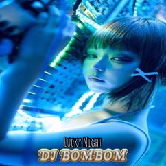DJ BOMBOM: Lucky Night