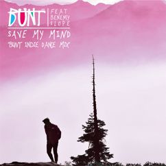 BUNT., Benemy Slope: Save My Mind (BUNT. Indie Dance Mix)