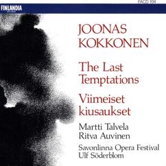 Savonlinna Opera Festival Orchestra and Choir and Ulf Söderblom: Joonas Kokkonen : The Last Temptations - Viimeiset kiusaukset