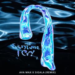 Ava Max: EveryTime I Cry (Sigala Remix)