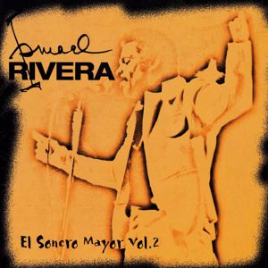 Ismael Rivera: El Sonero Mayor, Vol. 2