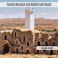 Mauro Rawn: Tunisia Morocco and Middle East Music