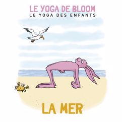 Le yoga de Bloom: Voyage à la mer (Le yoga des enfants)