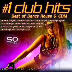 Various Artists: Number 1 Club Hits 2020 - Best of Dance, House & EDM Playlist Compilation