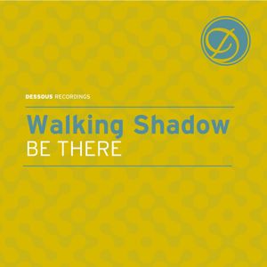 Walking Shadow: Be There