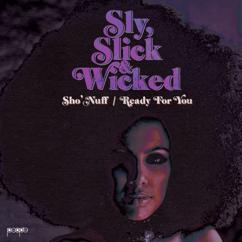 Sly, Slick & Wicked: Sho' Nuff