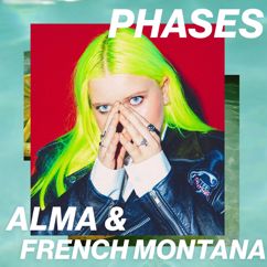 ALMA, French Montana: Phases