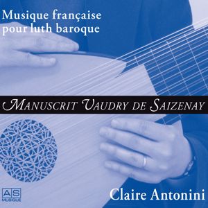 Claire Antonini: Musique française pour luth baroque