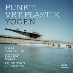 Kaja Draksler, Petter Eldh & Christian Lillinger: Yogen