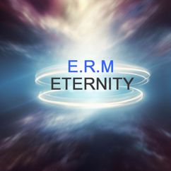 E.R.M: Eternity