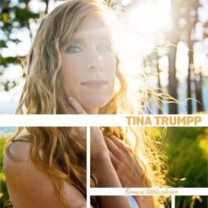 Tina Trumpp: Come a Little Closer