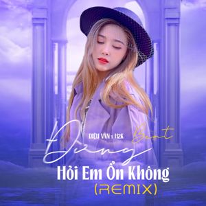 Diệu Vân: Đừng Hỏi Em Ổn Không (feat. H2K) [Remix Beat]