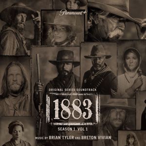 Brian Tyler & Breton Vivian: 1883: Season 1, Vol. 1 (Original Series Soundtrack)