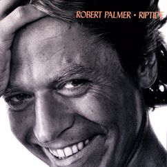 ROBERT PALMER: I Didn't Mean To Turn You On