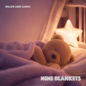 Willow aend Cobble: Nine Blankets