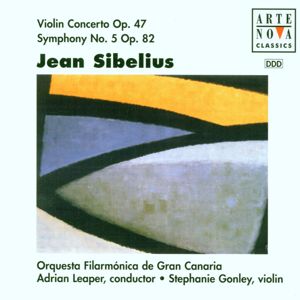 Adrian Leaper & Orquesta Filarmónica de Gran Canaria: Sibelius: Violin Concerto, Symphony No. 5
