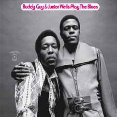 Buddy Guy, Junior Wells: Why Am I Treated so Bad? (Playin' the Blues) (Mono Rough Mix)