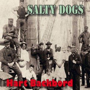 Hart Backbord: Salty Dogs