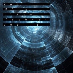 Various Artists: Non Plus Ultra Techno, Vol. 1