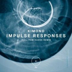 Kimono: Impulse Responses (Tom Hades Remix)
