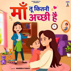 Nandika Yadav: Maa Tu Kitni Achhi Hai