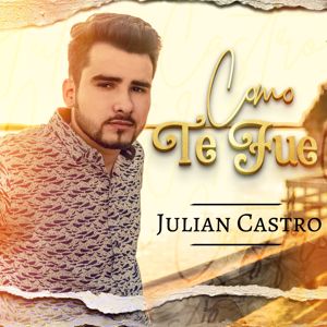 Julian Castro: Como Te Fue