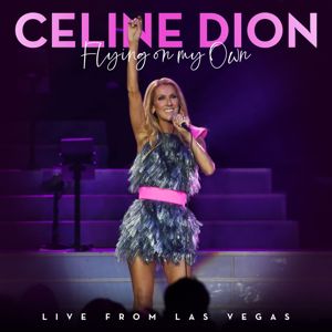 Céline Dion: Flying On My Own (Live from Las Vegas)