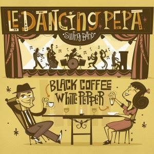 Le Dancing Pepa Swing Band: Black Coffee White Pepper