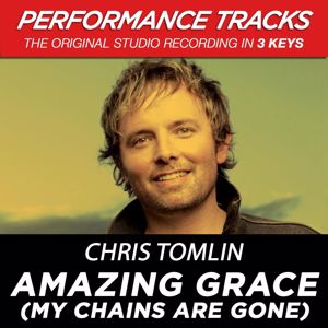 Chris Tomlin: Amazing Grace (My Chains Are Gone) (EP / Performance Tracks)