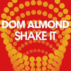 Dom Almond: Shake It (Phillipe De Boyer Remix)