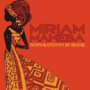 Miriam Makeba: Sophiatown Is Gone