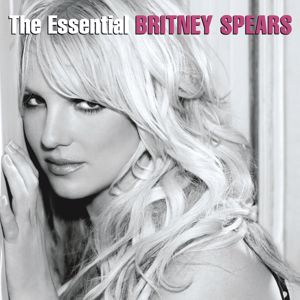 Britney Spears: The Essential Britney Spears