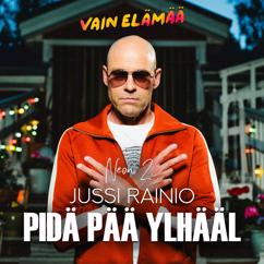 Jussi Rainio, Neon 2: Pidä pää ylhääl (Vain elämää kausi 15)