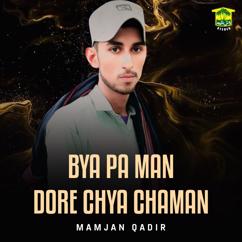 Mamjan Qadir: Bya Pa Man Dore Chya Chaman