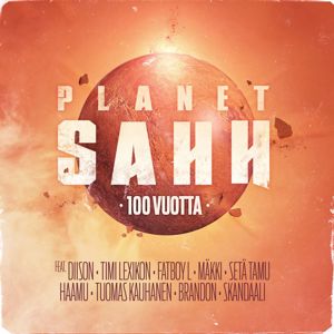 Planet SAHH feat. Diison, Timi Lexikon, Fatboy L, Mäkki, Setä Tamu, Haamu, Tuomas Kauhanen, Brandon Bauer, Skandaali: 100 vuotta