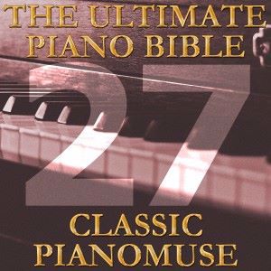 Pianomuse: The Ultimate Piano Bible - Classic 27 of 45
