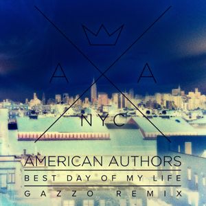 American Authors: Best Day Of My Life (Gazzo Remix)