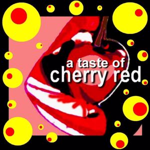 Various Artists: A Taste of Cherry Red
