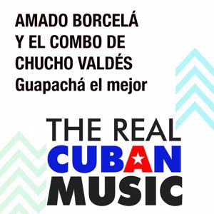 Amado Borcelá y el Combo de Chucho Valdés: Guapachá el Mejor (Remasterizado)