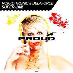 Rokko Tronic & delaForce: Super Jam