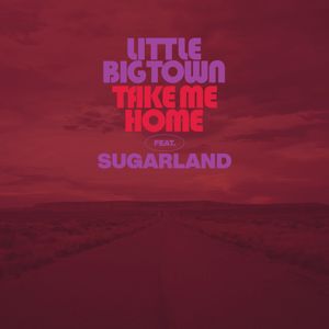 Little Big Town: Take Me Home
