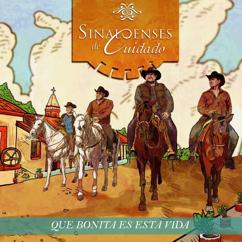 Sinaloenses De Cuidado: Que Bonita Es Esta Vida