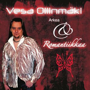Vesa Ollinmäki: Arkea & Romantiikkaa